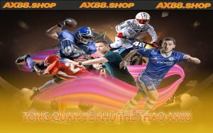 Tổng quan về khu thể thao AX88