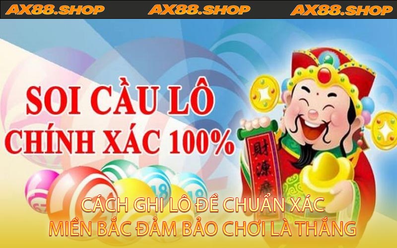 Cách Ghi Lô Đề Chuẩn Xác Miền Bắc Đảm Bảo Chơi Là Thắng